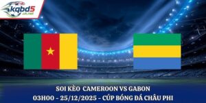 Soi Kèo Cameroon vs Gabon - 03h00 25/12/2025 - Cúp Châu Phi