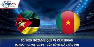 Soi Kèo Mozambique vs Cameroon - 02h00 01/01/2026 - Cúp Bóng Đá Châu Phi