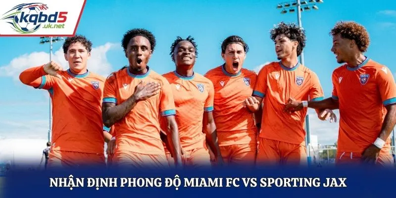 Nhận định phong độ Miami FC vs Sporting JAX